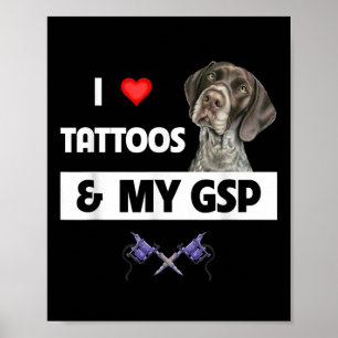 Poster Eu Amo Tatuagens E Meu Ponto Curto Alemão Da Gsp