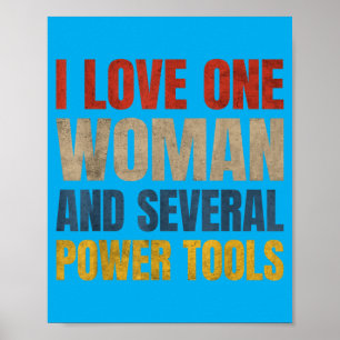 Poster Eu Amo Uma Mulher E Várias Ferramentas Elétricas E