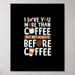 Poster Eu Amo Você Mais Do Que Café Mas Nem Sempre Antes