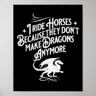 Poster Eu Ando a Cavalo Porque Eles Não Fazem Dragões Mai