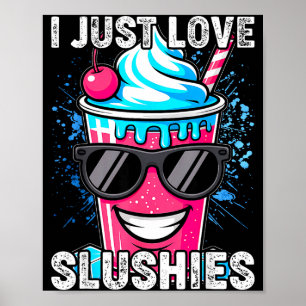 Poster Eu Apenas Amo Slushies Bebida Gelada Divertida de 