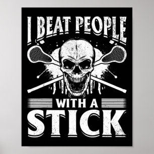 Poster Eu Bato Pessoas Com Um Pau - Engraçado Lacrosse