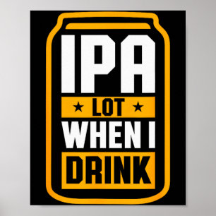 Poster Eu Bebo Muito Quando Bebo Camisa Amante Da Cerveja