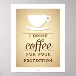 Poster Eu bebo o café para sua proteção