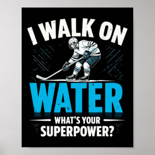 Poster Eu Caminho Sobre a Água Qual É Seu Superpoder Hóqu