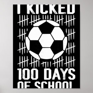 Poster Eu Chutei 100 Dias De Futebol Escolar Dia 100 Meni