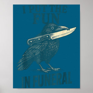 Poster Eu Coloco a Diversão no Funeral Corvo Humor Citaçã