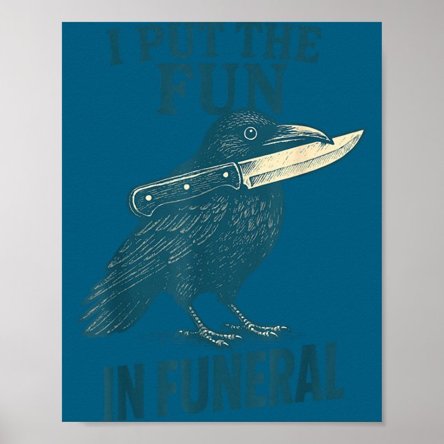 Poster Eu Coloco a Diversão no Funeral Corvo Humor Citaçã (Frente)