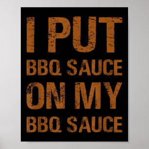 Poster Eu Coloquei Molho De Churrasco No Meu Molho De Chu