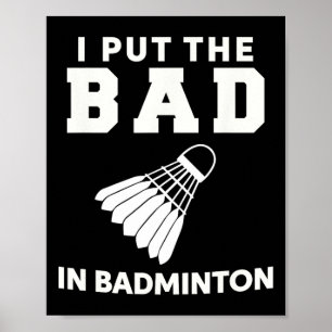 Poster Eu Coloquei O Mau Em Badminton 3