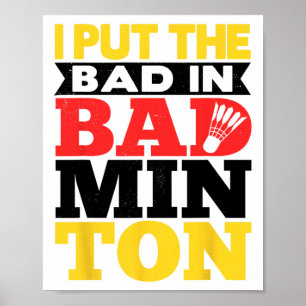 Poster Eu Coloquei O Mau Em Badminton Shuttle Playe Badmi