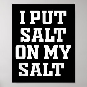 Poster Eu Coloquei Sal No Meu Sal - Nacho Taco Salsa Ide