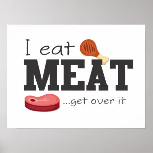 Póster Eu como a carne obtenho sobre ela