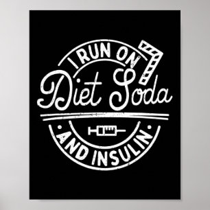 Poster Eu Corro Com Soda De Dieta E Diabetes De Insulina