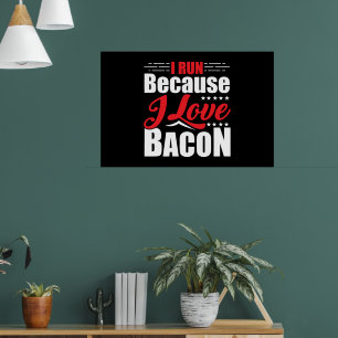 Poster Eu corro porque adoro bacon para corredores