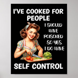 Poster Eu Cozinhei Para Pessoas Que Eu Deveria Ter Isonad
