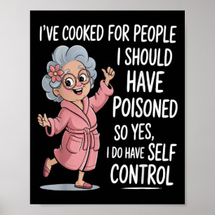 Poster Eu Cozinhei Para Pessoas Que Eu Deveria Ter Isoned