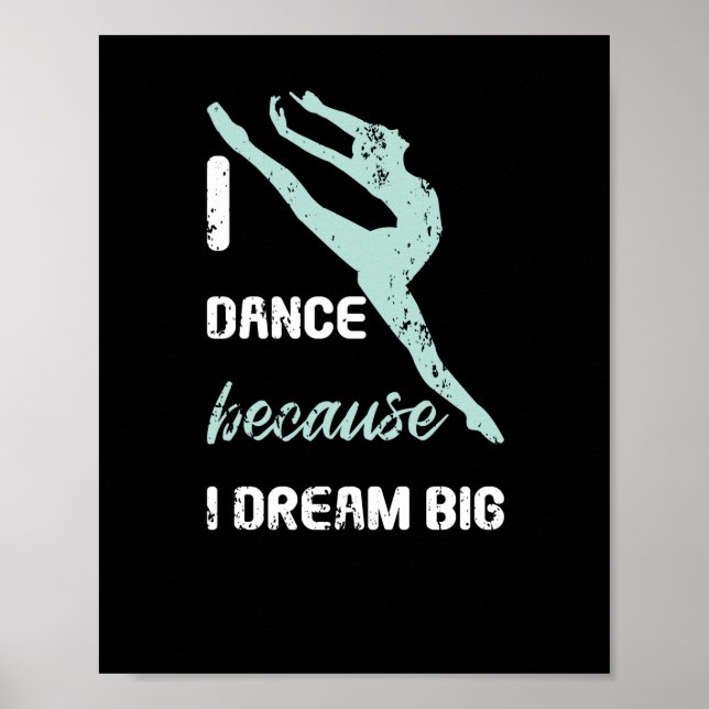 Poster Eu Danço Porque Dream Big Balé Goed Dancing (Frente)