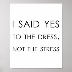 Poster Eu Disse Sim Ao Vestido, Não Ao Estresse, Noiva En