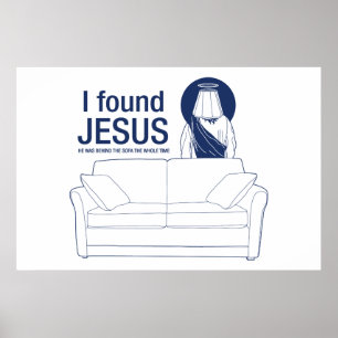 Poster Eu encontrei jesus que era atrás do sofá o ti