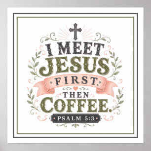 Poster Eu Encontro Jesus Primeiro, Depois Café Citações C