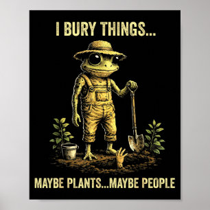 Poster Eu enterro coisas talvez plantas talvez pessoas