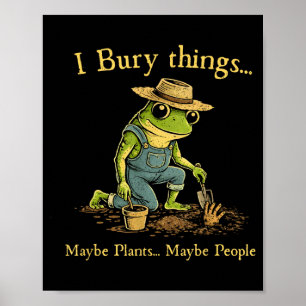 Poster Eu enterro coisas talvez plantas talvez pessoas 