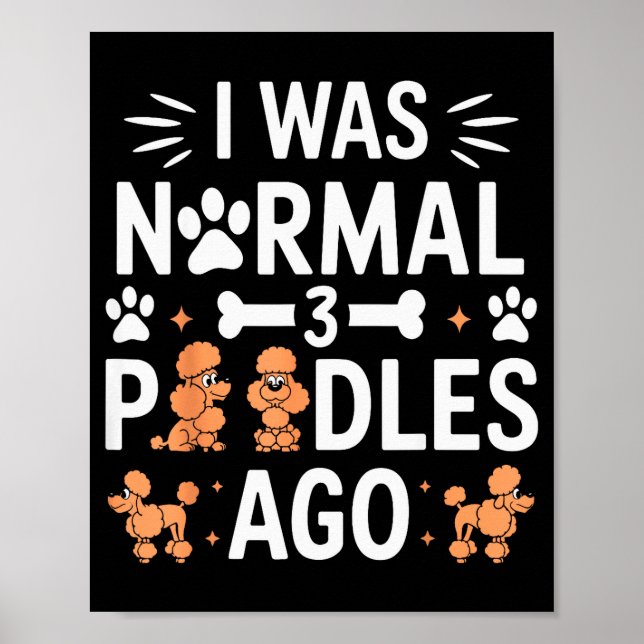 Poster Eu Era Normal Há 3 Odles Piada Família De Cachorro (Frente)