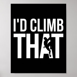 Poster Eu Escalaria Esse Gráfico, Escalada Divertida