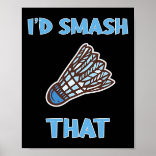 Poster Eu esmagaria aquele Badminton engraçado