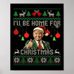 Poster Eu Estarei Em Casa Para O Natal Engraçado Trump Fe