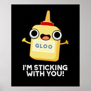 Poster Eu estou com você Engraçado Glue Pun Dark BG
