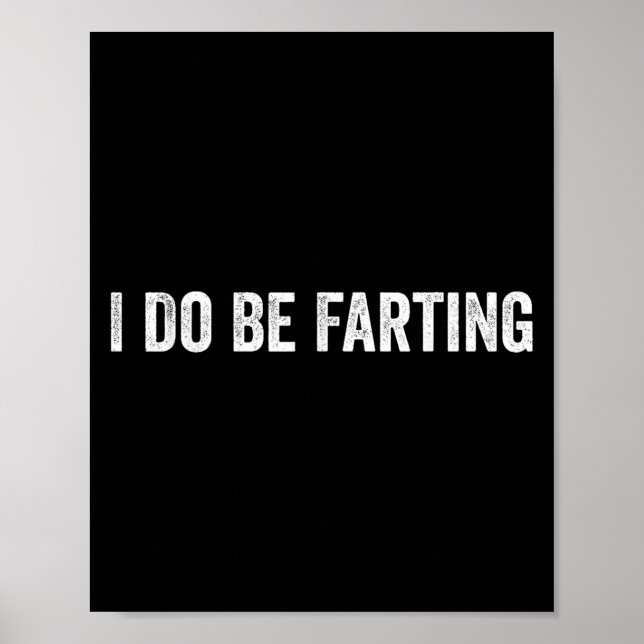 Poster Eu Estou Fazendo Gazes Declaração de Humor Engraça (Frente)
