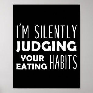 Poster Eu Estou Silenciando Seus Hábitos Comendo Engraçad
