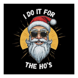 Póster Eu faço isso para os Ho s Natal engraçado santa