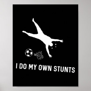 Poster Eu Faço Meus Próprios Estunts Futebol Futebol Engr