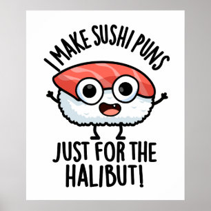 Poster Eu faço piadas de sushi apenas para o halibute Pia