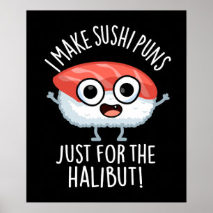 Poster Eu faço piadas de sushi só pelo halibute Piada de 
