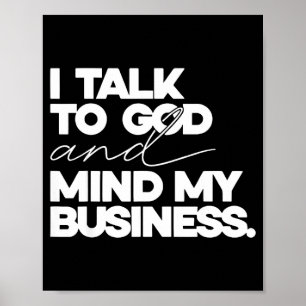 Poster Eu falo com Deus e cuido da minha vida citação sim