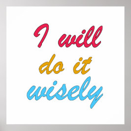 Poster eu farei isso sabiamente