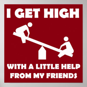 Poster Eu Fico Alto Com Um Pouco De Ajuda Dos Meus Amigos