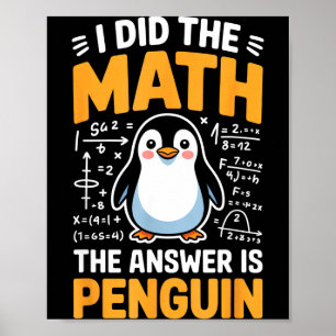 Poster Eu Fiz A Matemática A Resposta É Pinguim Lógica Di