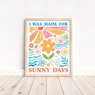 Poster "Eu Fui Feito para Dias Ensolarados" Floral Colori