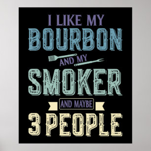 Poster Eu Gosto De Bourbon E Meu Fumador E Talvez Três P