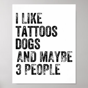 Poster Eu Gosto De Cães Tatuados E Talvez 3 Pessoas Humor