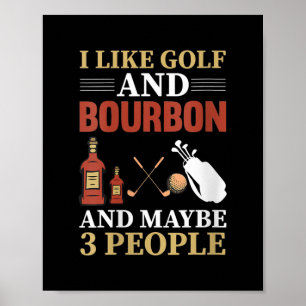 Poster Eu Gosto De Golf Bourbon E Talvez 3 Pessoas De Gol