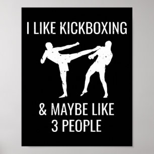Poster Eu Gosto de Kickboxing E Talvez 3 Pessoas Artes Ma