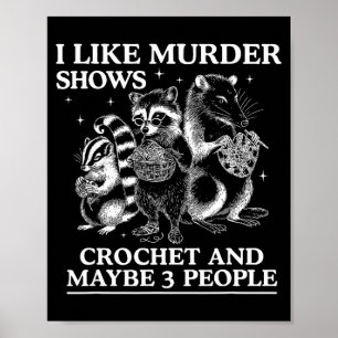Poster Eu Gosto de Séries de Assassinatos Crochê E Talvez