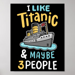 Poster Eu Gosto Do Titanic E Talvez 3 Pessoas Engraçadas 