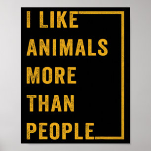 Poster Eu Gosto Mais De Animais Do Que De Pessoas 1